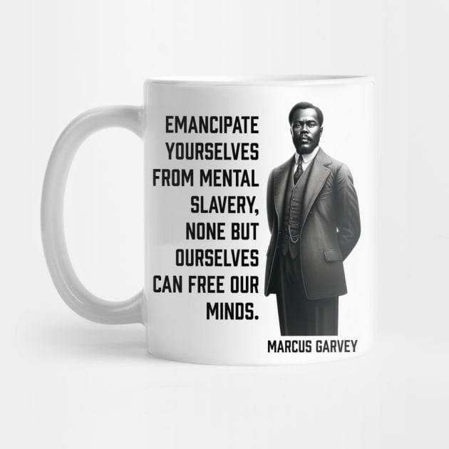 Marcus Garvey - Emancipate yourselves from mental slavery by UrbanLifeApparel